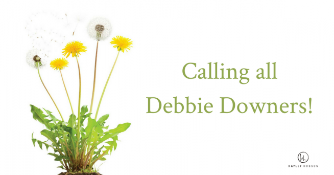 Debbie Downers-Hayley Hobson